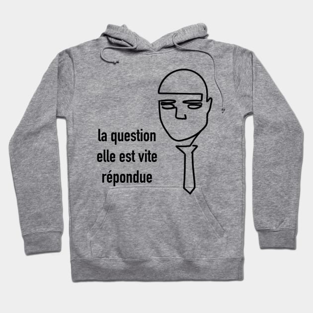 La question elle est vite répondue / Fumisteries Hoodie by nathalieaynie